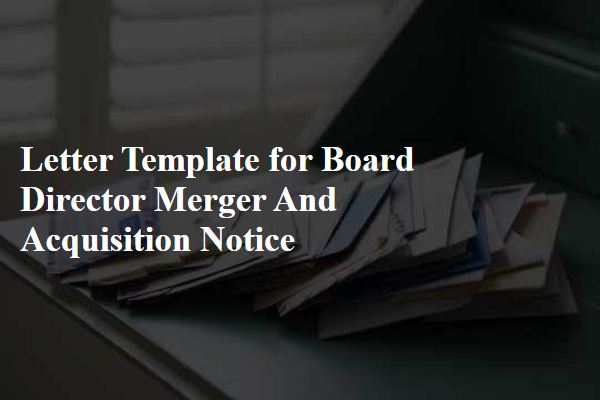 Letter Template For Board Director Merger And Acquisition Notice