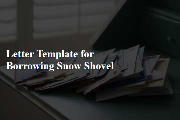 Letter Template For Borrowing Snow Shovel