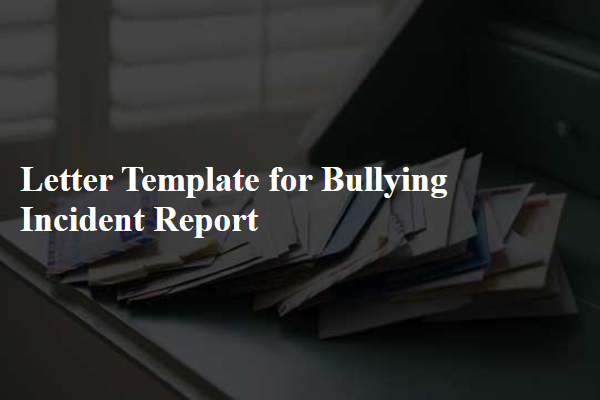 Letter Template For Bullying Incident Report