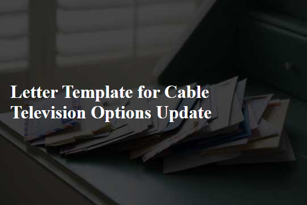 Letter Template For Cable Television Options Update