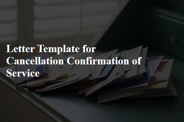 Letter Template For Cancellation Confirmation Of Service