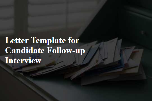 Letter Template For Candidate Follow-Up Interview