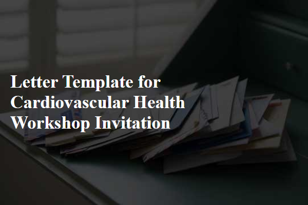 Letter Template For Cardiovascular Health Workshop Invitation