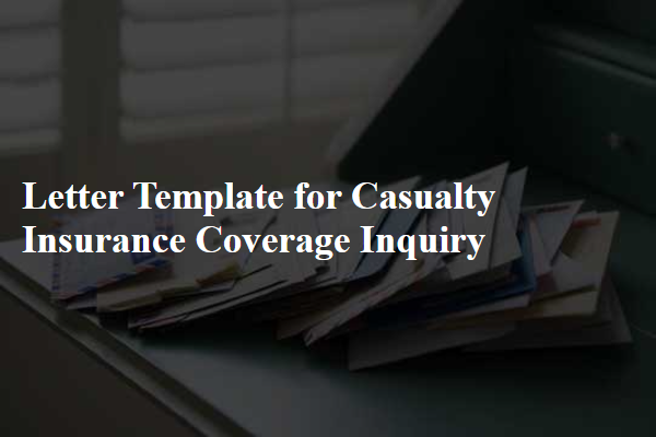 Letter Template For Casualty Insurance Coverage Inquiry