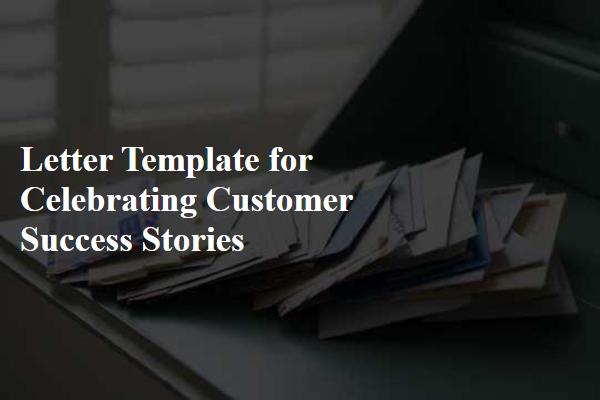 Letter Template For Celebrating Customer Success Stories