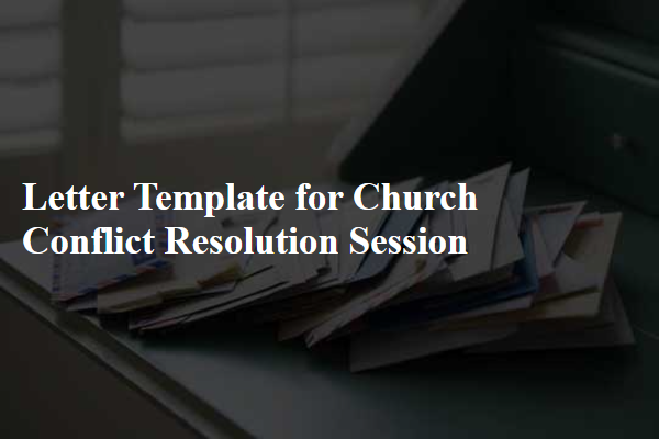 Letter Template For Church Conflict Resolution Session