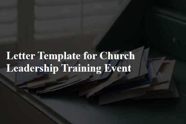 Letter Template For Church Leadership Training Event