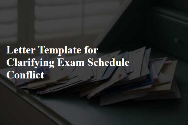 Letter Template For Clarifying Exam Schedule Conflict