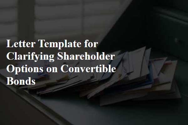 Letter Template For Clarifying Shareholder Options On Convertible Bonds