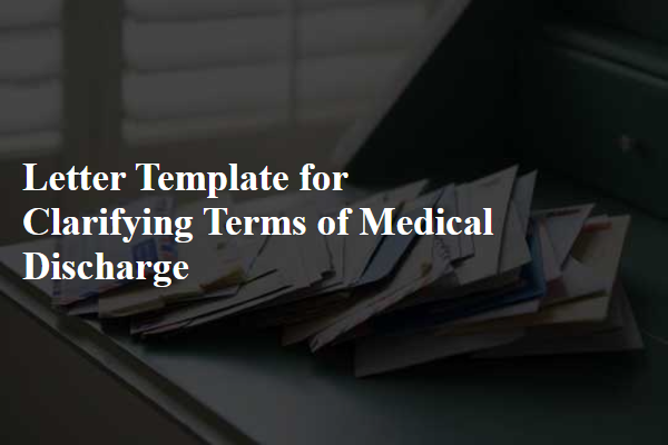 Letter Template For Clarifying Terms Of Medical Discharge