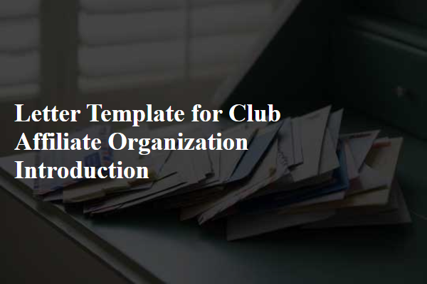 Letter Template For Club Affiliate Organization Introduction