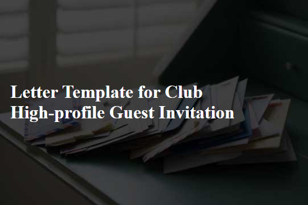 Letter Template For Club High-Profile Guest Invitation