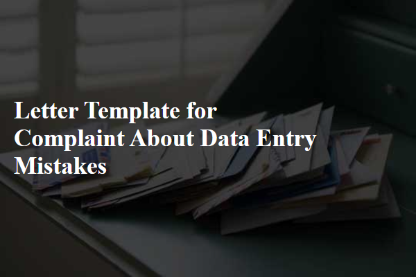 Letter Template For Complaint About Data Entry Mistakes