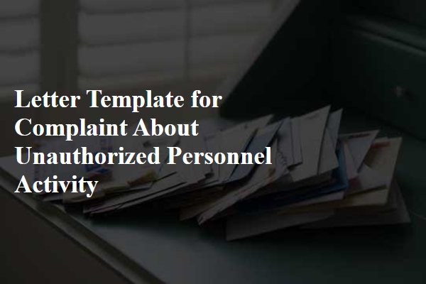 Letter Template For Complaint About Unauthorized Personnel Activity