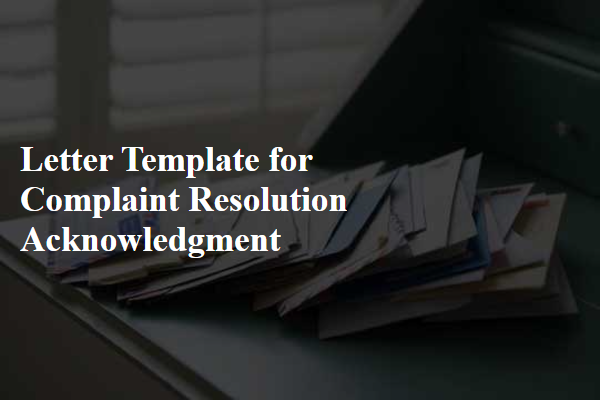 Letter Template For Complaint Resolution Acknowledgment