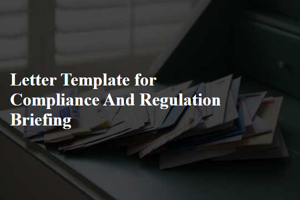 Letter Template For Compliance And Regulation Briefing