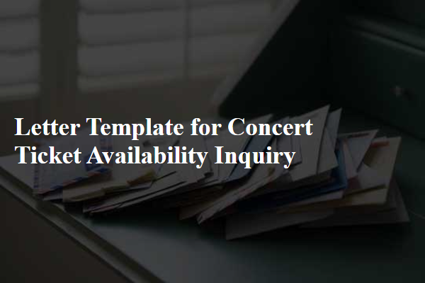 Letter Template For Concert Ticket Availability Inquiry