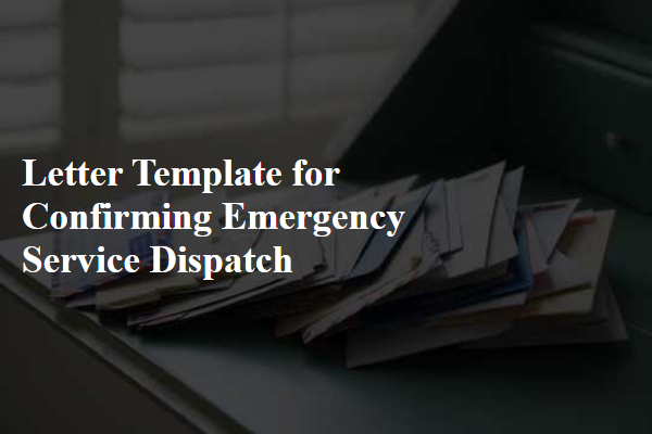 Letter Template For Confirming Emergency Service Dispatch