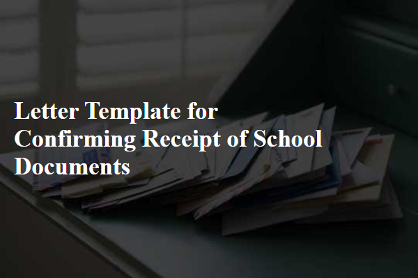 Letter Template For Confirming Receipt Of School Documents