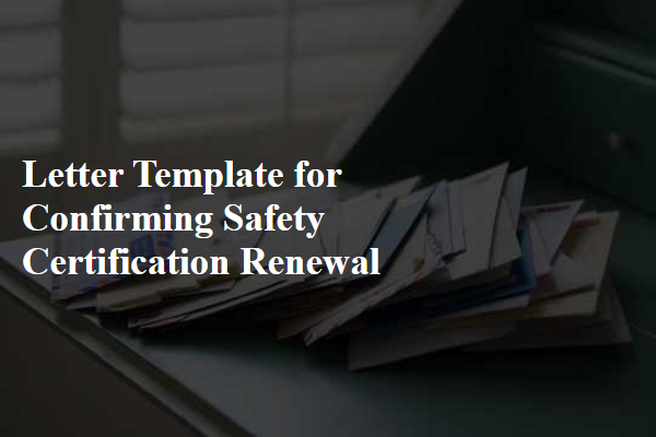 Letter Template For Confirming Safety Certification Renewal