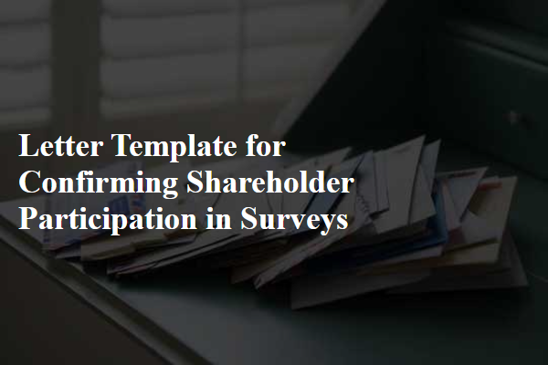 Letter Template For Confirming Shareholder Participation In Surveys