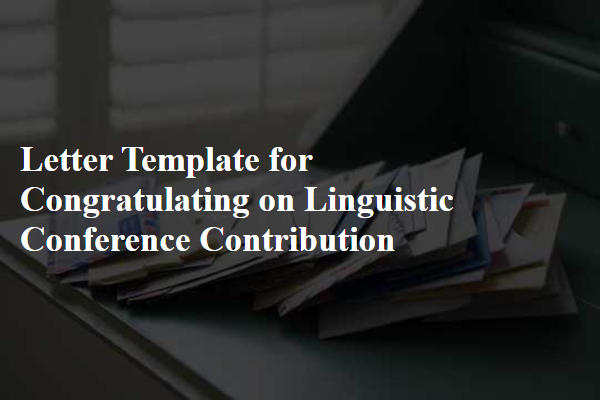 Letter Template For Congratulating On Linguistic Conference Contribution