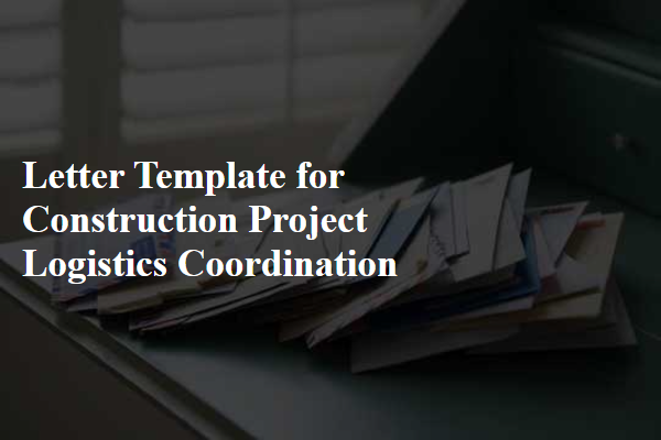 Letter Template For Construction Project Logistics Coordination