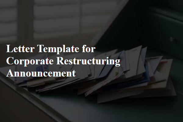 Letter Template For Corporate Restructuring Announcement