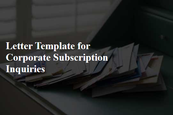 Letter Template For Corporate Subscription Inquiries