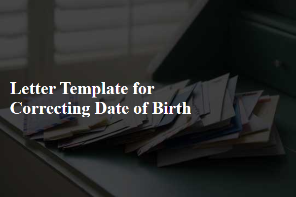 Letter Template For Correcting Date Of Birth