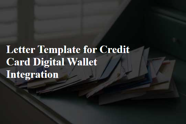 Letter Template For Credit Card Digital Wallet Integration