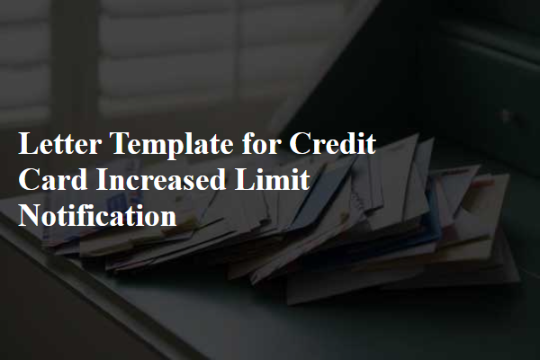 Letter Template For Credit Card Increased Limit Notification