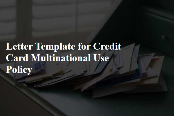 Letter Template For Credit Card Multinational Use Policy