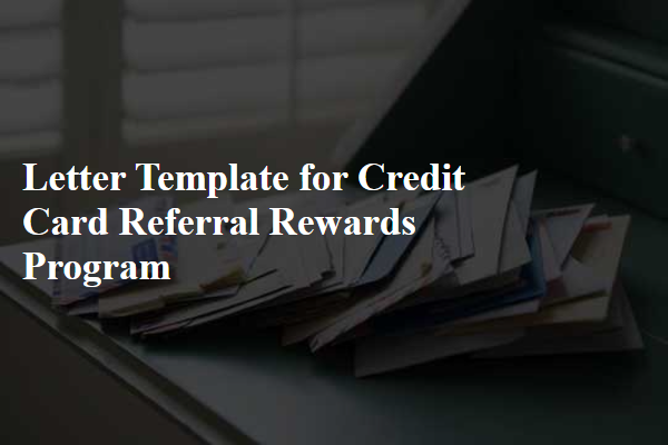 Letter Template For Credit Card Referral Rewards Program