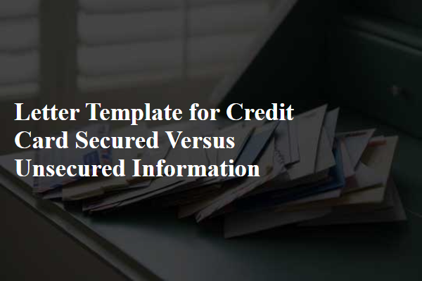 Letter Template For Credit Card Secured Versus Unsecured Information