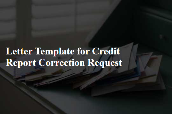 Letter Template For Credit Report Correction Request