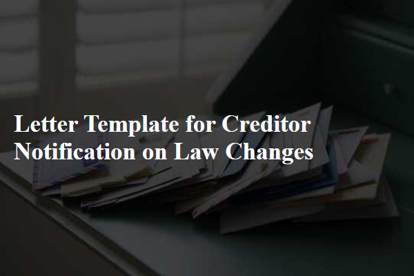 Letter Template For Creditor Notification On Law Changes