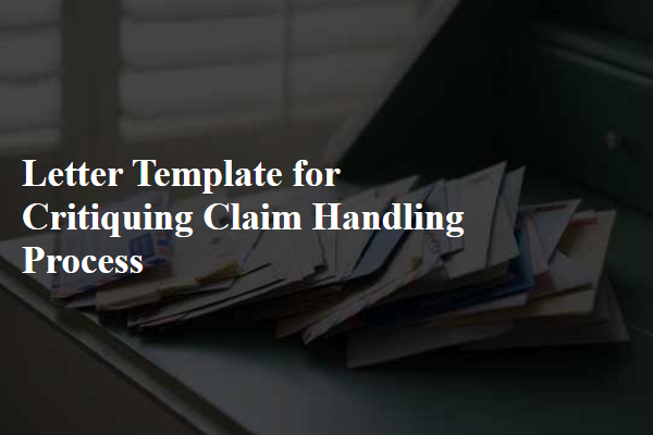 Letter Template For Critiquing Claim Handling Process