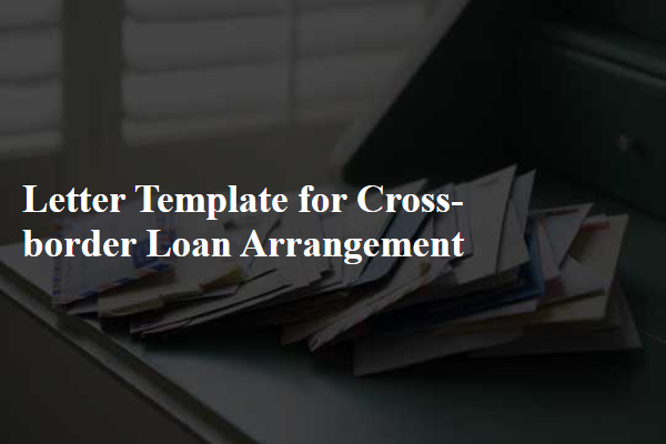 Letter Template For Cross-Border Loan Arrangement