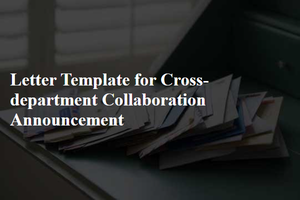 Letter Template For Cross-Department Collaboration Announcement