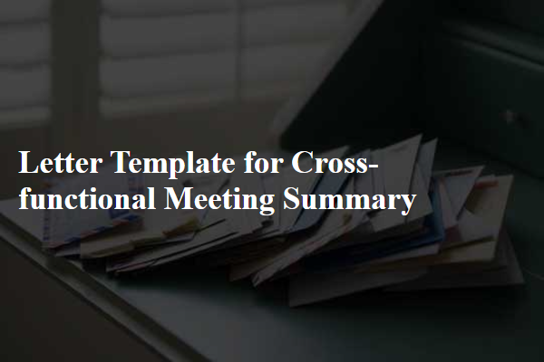 Letter Template For Cross-Functional Meeting Summary