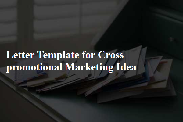 Letter Template For Cross-Promotional Marketing Idea