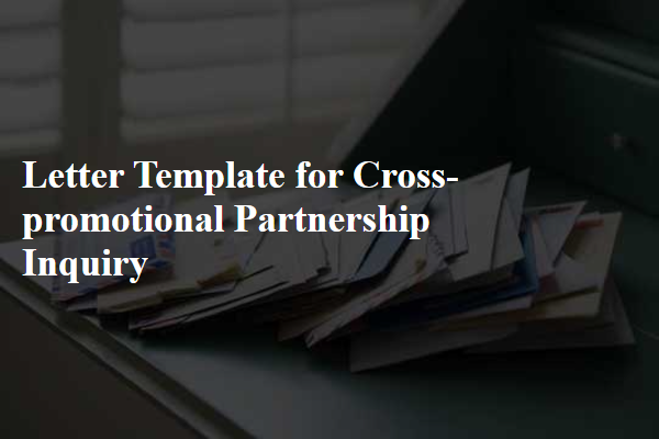 Letter Template For Cross-Promotional Partnership Inquiry