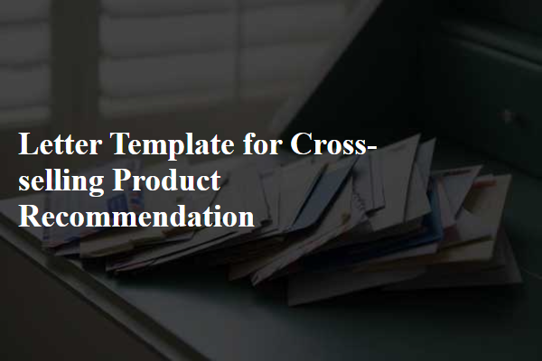 Letter Template For Cross-Selling Product Recommendation