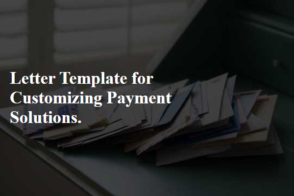 Letter Template For Customizing Payment Solutions.