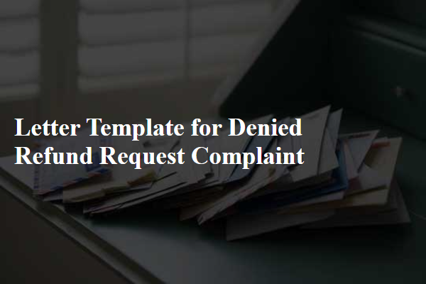 Letter Template For Denied Refund Request Complaint