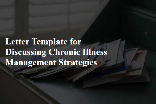 Letter Template For Discussing Chronic Illness Management Strategies