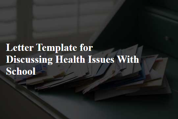 Letter Template For Discussing Health Issues With School