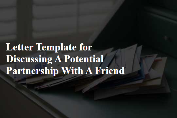 Letter Template For Discussing A Potential Partnership With A Friend