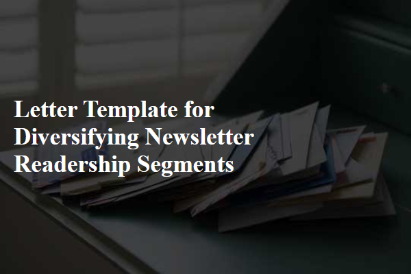 Letter Template For Diversifying Newsletter Readership Segments